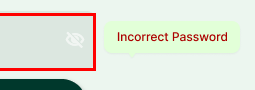 Original proposed detail: the right edge of the red password-field outline beside a message reading Incorrect Password.
